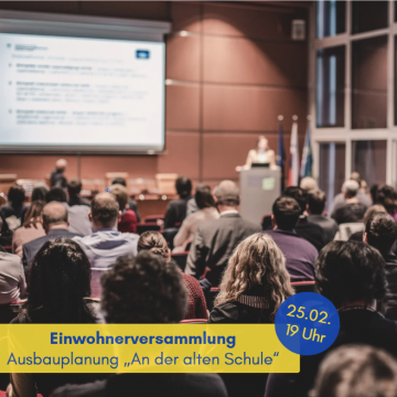 Einwohnerversammlung Ausbauplanung „An der alten Schule“ 